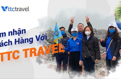 CẢM NHẬN KHÁCH HÀNG KHI ĐỒNG HÀNH CÙNG VTTC TRAVEL